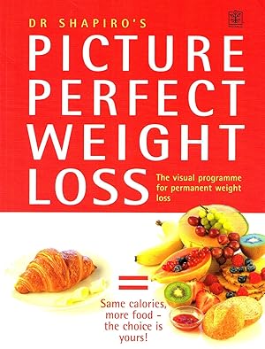 Seller image for Picture Perfect Weight Loss : The Visual Programme For Permanent Weight Loss : for sale by Sapphire Books