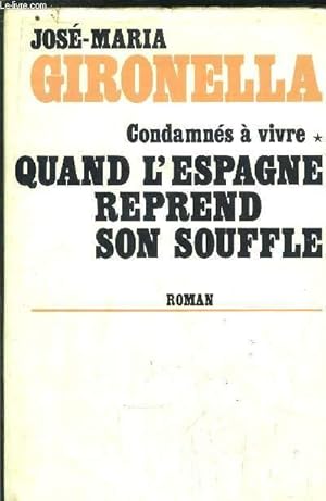 Bild des Verkufers fr CONDAMNES A VIVRE - TOME I - QUAND L'ESPAGNE REPREND SON SUOFFLE zum Verkauf von Le-Livre