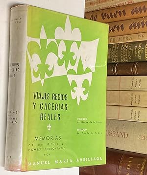 Imagen del vendedor de Viajes regios y caceras reales. Memoria de un gentilhombre ferroviario. Prlogo Duque de la Torre y Eplogo Conde de Yebes. a la venta por LIBRERA DEL PRADO