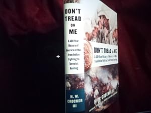 Image du vendeur pour Don't Tread on Me. A 400-Year History of American at War. From Indian Fighting to Terrorist Hunting. mis en vente par BookMine