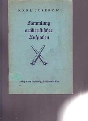 Sammlung artilleristischen Aufgaben zum Gebrauch im Mathematikunterricht der Oberklassen höherer ...