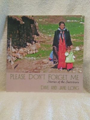 Bild des Verk�ufers f�r Please Don't Forget Me, Stories of the Survivors zum Verkauf von Prairie Creek Books LLC.