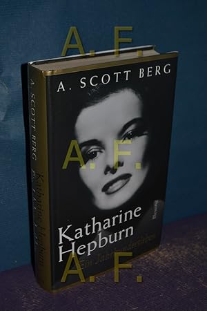 Seller image for Katharine Hepburn : ein Jahrhundertleben. A. Scott Berg. Aus dem Amerikan. von Reiner Pfleiderer und Andrea Kann for sale by Antiquarische Fundgrube e.U.