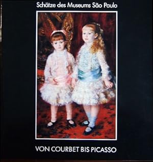 Bild des Verkufers fr Schtze des Museums Sao Paulo : Von Courbet bis Picasso. Stdt. Kunsthalle Mannheim. zum Verkauf von Antiquariat Blschke