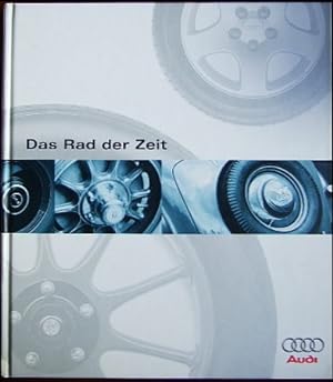 Seller image for Das Rad der Zeit : die Geschichte der Audi AG. for sale by Antiquariat Blschke
