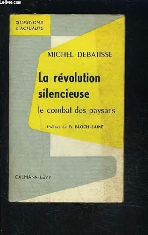 Seller image for LA REVOLUTION SILENCIEUSE- LE COMBAT DES PAYSANS / QUESTIONS D ACTUALITE for sale by Le-Livre