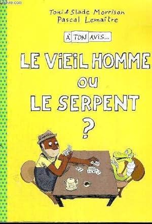 Seller image for LE VIEIL HOMME OU LE SERPENT ? - A TON AVIS for sale by Le-Livre