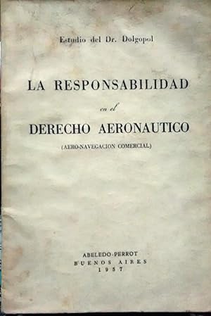 La responsabilidad en el Derecho Aeronáutico ( Aero-Navegación Comercial )