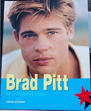 Seller image for Brad Pitt: The Illustrated Story for sale by knew_4_you