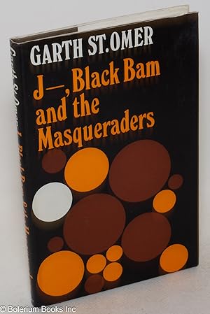 J-, Black Bam and the masqueraders