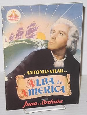 CIFESA presenta a Antonio Vilar en "Alba de America" - director: Juan de Orduña; [publicity booklet]