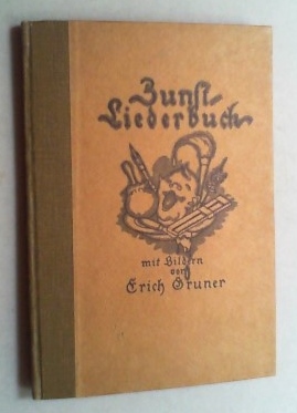 Zunftliederbuch. Gesellige Lieder nach schönen Weisen für Buchdrucker, Buchbinder, Buchhändler un...