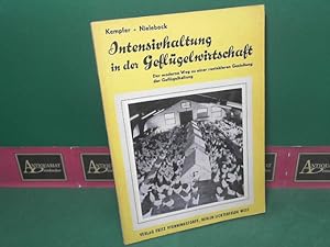 Intensivhaltung in der Geflügelwirtschaft - Der moderne Weg zur rentablen Gestaltung der Geflügel...