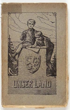 Unser Land. Ein Heimatbuch für kleine und grosse Leute. Hrsg. von Arthur Hary.