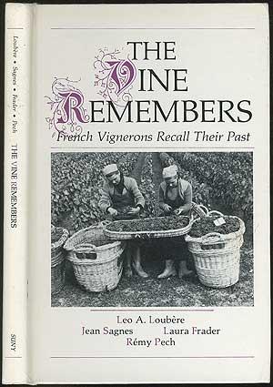 Bild des Verkufers fr The Vine Remembers: French Vignerons Recall Their Past zum Verkauf von Between the Covers-Rare Books, Inc. ABAA