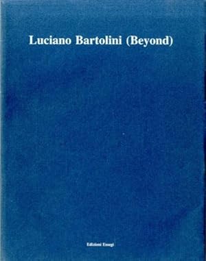 Seller image for (Bartolini) Luciano Bartolini - Beyond. for sale by LIBET - Libreria del Riacquisto