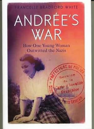 Andree's War: How One Young Woman Outwitted the Nazis