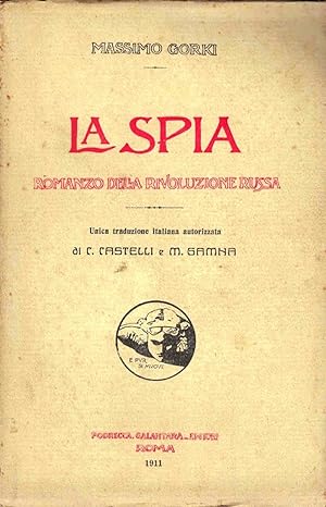 Imagen del vendedor de La spia. Romanzo della rivoluzione russa. Unica traduzione italiana autorizzata di Cesare Castelli e Maria Gamna a la venta por AU SOLEIL D'OR Studio Bibliografico