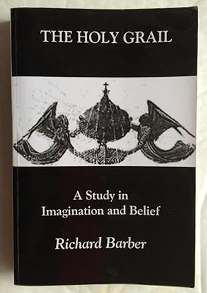 Seller image for The Holy Grail. A Study in Imagination and Belief for sale by David Kenyon