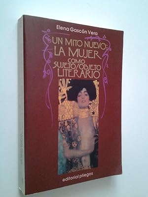 Imagen del vendedor de Un mito nuevo: la mujer como sujeto/objeto literario a la venta por MAUTALOS LIBRERA