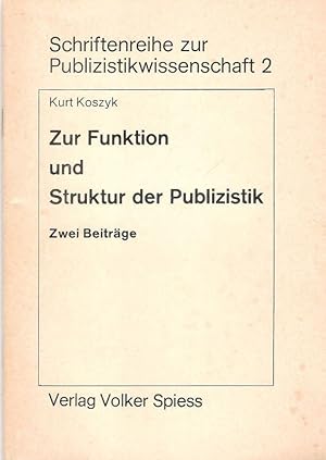 Image du vendeur pour Zur Funktion und Struktur der Publizistik. 2 Beitrge. (Schriftenreihe zur Publizistikwissenschaft ; H. 2). mis en vente par Brbel Hoffmann