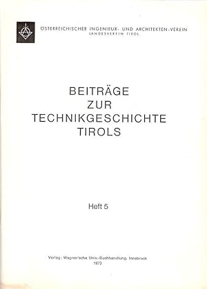 Beiträge zur Technikgeschichte Tirols. Heft 5.