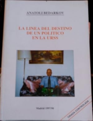 Imagen del vendedor de LA LINEA DEL DESTINO DE UN POLITICO EN LA URSS. a la venta por Libreria Lopez de Araujo