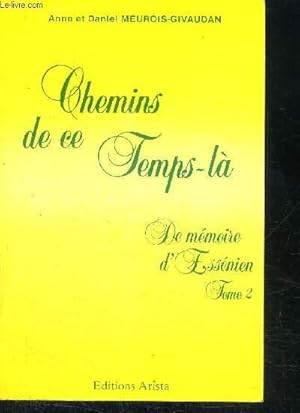 Bild des Verkufers fr CHEMINS DE CE TEMPS-LA - DE MEMOIRE D'ESSENIEN - TOME 2 zum Verkauf von Le-Livre