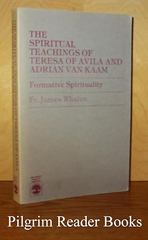 The Spiritual Teachings of Teresa of Avila and Adrian van Kaam: Formative Spirituality.