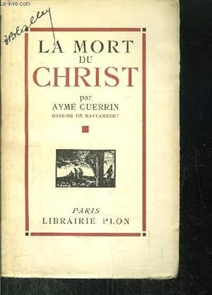 Seller image for LA MORT DU CHRIST for sale by Le-Livre