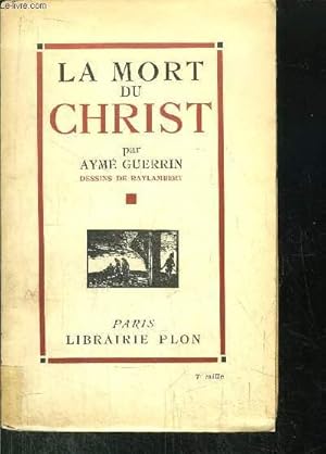 Seller image for LA MORT DU CHRIST for sale by Le-Livre