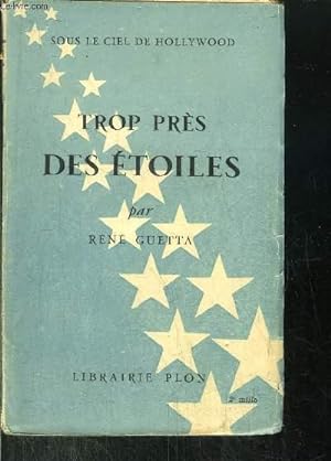 Seller image for TROP PRES DES ETOILES - SOUS LE CIEL DE HOLLYWOOD for sale by Le-Livre