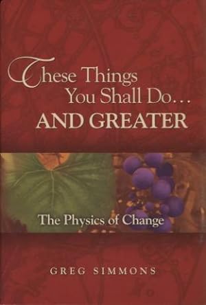 Immagine del venditore per These Things You Shall Do. And Greater: The Physics of Change venduto da Kenneth A. Himber