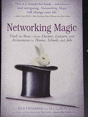 Seller image for Networking Magic: Find the Best - from Doctors, Lawyers, and Accountants to Homes, Schools, and Jobs for sale by Mad Hatter Bookstore