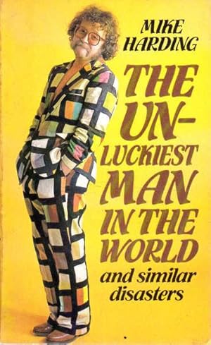 Seller image for The Unluckiest Man in the World and Similar Disasters for sale by Goulds Book Arcade, Sydney