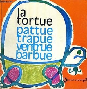 Imagen del vendedor de LA TORTUE PATTUE TRAPUE VENTRUE BARBUE a la venta por Le-Livre