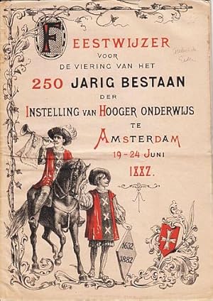 Feestwijzer voor de viering van het 250-jarig bestaan der instelling van hooger onderwijs te Amst...