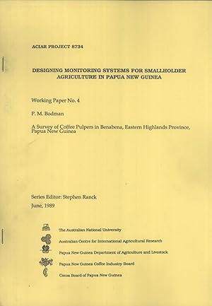 Image du vendeur pour A Survey of Coffee Pulpers in Benabena, Eastern Highlands Province, Papua New Guinea (Designing Monitoring Systems for Smallholder Agriculture in Papua New Guinea, Working Paper, 4) mis en vente par Masalai Press