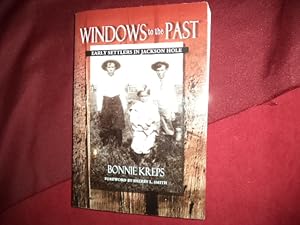 Imagen del vendedor de Windows to the Past. Early Settlers in Jackson Hole. a la venta por BookMine