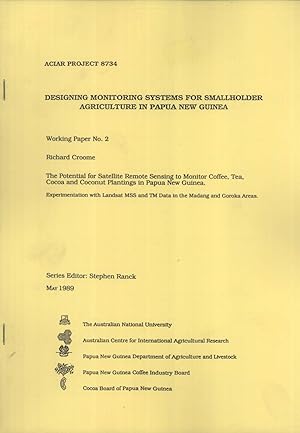 Seller image for The Potential for Satellite Remote Sensing to Monitor Coffee, Tea, Cocoa and Coconut Plantings in Papua New Guinea: Experimentation with Landsat MSS and TM data in the Madang and Goroka Areas (Designing Monitoring Systems for Smallholder Agriculture in Papua New Guinea, Working Paper, 2) for sale by Masalai Press