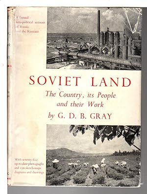 SOVIET LAND: The Country, Its People and Their Work.