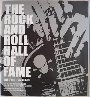 THE ROCK AND ROLL HALL OF FAME: THE FIRST 25 YEARS: THE DEFINITIVE CHRONICLE OF ROCK & ROLL AS TO...