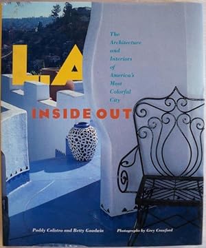 Seller image for L.A. INSIDE OUT: THE ARCHITECTURE AND INTERIORS OF AMERICA'S MOST COLORFUL CITY for sale by Champ & Mabel Collectibles