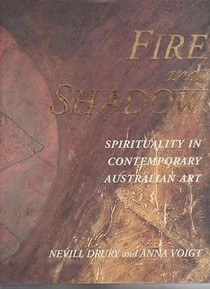 Immagine del venditore per FIRE AND SHADOW. Spirituality in Contemporary Australian Art. venduto da BOOK NOW