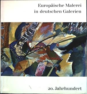 Bild des Verkufers fr Europische Malerei in deutschen Galerien: Meister des 20. Jahrhunderts; zum Verkauf von books4less (Versandantiquariat Petra Gros GmbH & Co. KG)