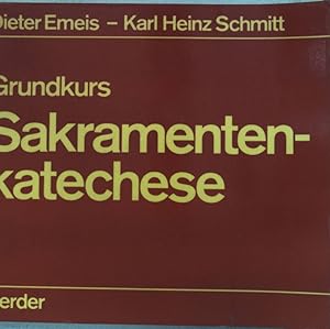 Bild des Verkufers fr Grundkurs Sakramentenkatechese. zum Verkauf von books4less (Versandantiquariat Petra Gros GmbH & Co. KG)