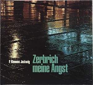 Seller image for Zerbrich meine Angst. for sale by books4less (Versandantiquariat Petra Gros GmbH & Co. KG)