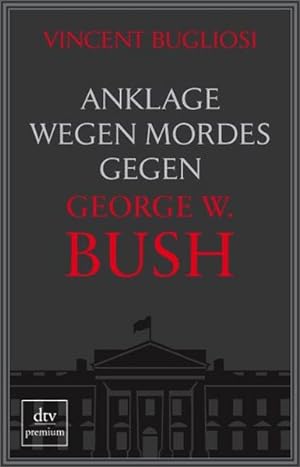 Seller image for Anklage wegen Mordes gegen George W. Bush for sale by Antiquariat Armebooks