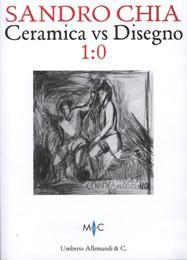 Image du vendeur pour Chia - Sandro Chia Ceramica vs Disegno 1:0 mis en vente par Merigo Art Books
