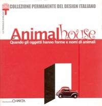 Seller image for Animal House. Quando gli oggetti hanno forme e nomi di animali for sale by Merigo Art Books